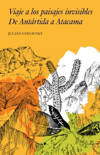 Viaje a los paisajes invisibles: De Antártida a Atacama von Adriana Hidalgo editora