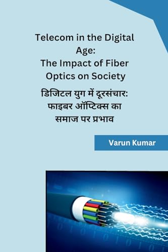 Telecom in the Digital Age: The Impact of Fiber Optics on Society von Self