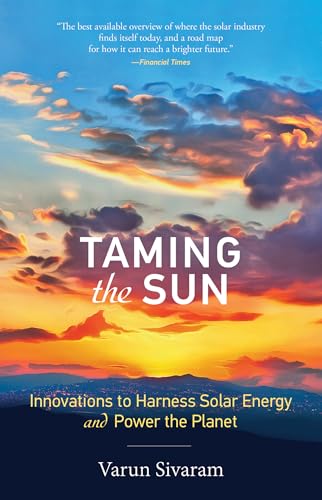 Taming the Sun: Innovations to Harness Solar Energy and Power the Planet (Mit Press) von MIT Press