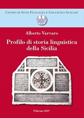 Profilo di storia linguistica delle Sicilia (Varia) von Centro Studi Filologici e Linguistici Siciliani
