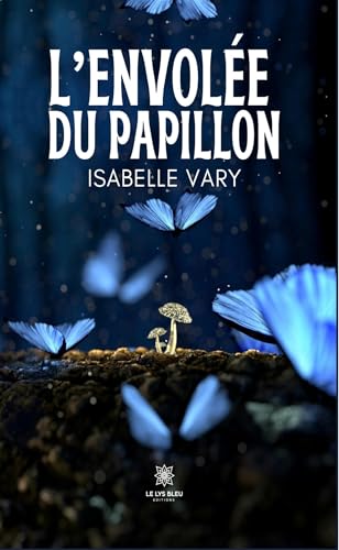 L'envolée du papillon L'envolée du papillon von LE LYS BLEU