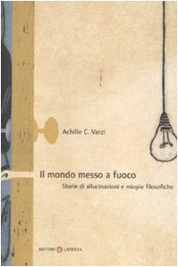 Il mondo messo a fuoco. Storie di allucinazioni e miopie filosofiche (I Robinson. Letture) von Laterza