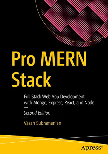 Pro MERN Stack: Full Stack Web App Development with Mongo, Express, React, and Node von Apress