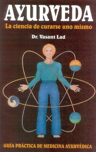 Ayurveda: La ciencia de curarse uno mismo: LA Ciencia De Curarse Uno Mismo / The Science of Self-Healing von Lotus Press (WI)