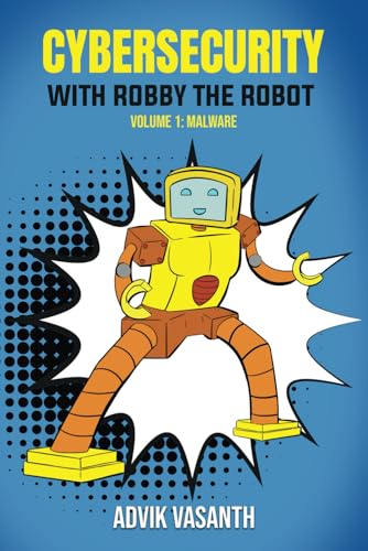 CYBERSECURITY WITH ROBBY THE ROBOT: Volume 1: Malware von Self Publishing