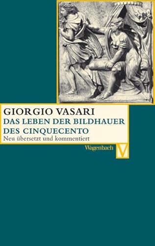 Das Leben der Bildhauer des Cinquecento: Andrea da Fiesole. Torrigiano. Andrea Sansovino. Benedetto da Rovezzano: Andrea da Fiesole. Torrigiano. ... [u.a.] Deutsche Erstausgabe (Vasari-Edition)