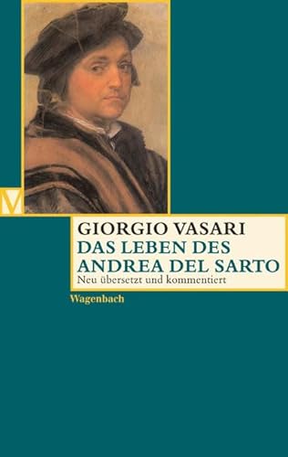 Das Leben des Andrea del Sarto.: Deutsche Erstausgabe (Vasari-Edition) von Wagenbach, K