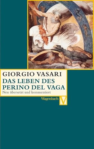 Das Leben des Perino del Vaga (Vasari-Edition) von Wagenbach, K