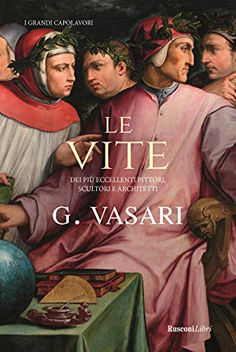 Le vite (I grandi capolavori) von Rusconi Libri