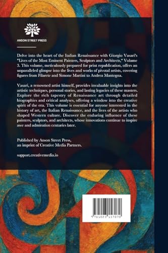 Lives of the Most Eminent Painters Sculptors and Architects Lives of the Most Eminent Painters Sculptors and Architects von Anson Street Press