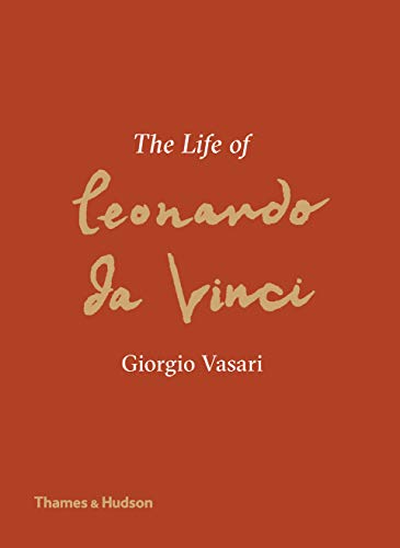 The Life of Leonardo da Vinci: A New Translation von Thames & Hudson