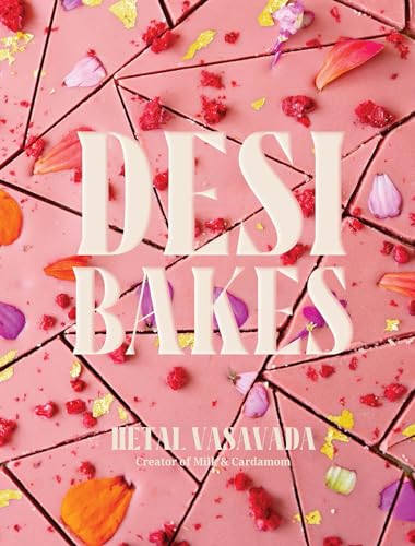 Desi Bakes: 85 Recipes Bringing the Best of Indian Flavors to Western-Style Desserts von Hardie Grant Books