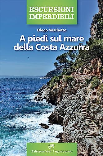 A piedi sul mare della Costa Azzurra (Escursioni imperdibili)
