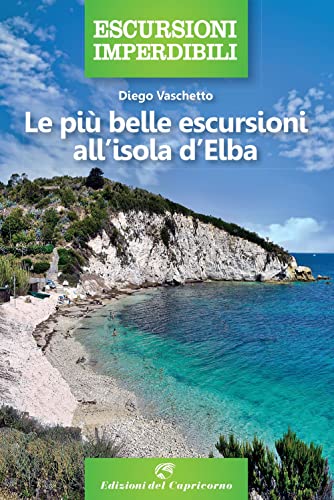 Le più belle escursioni all'isola d'Elba (Escursioni imperdibili)