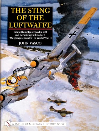 Sting of Luftwaffe: Schnellkampfgeschwader 210 and Zerstorergeschwader 1 "Wespengeschwader" in World War II: Schnellkampfgeschwader 210 and ... World War II (Schiffer Military History Book)