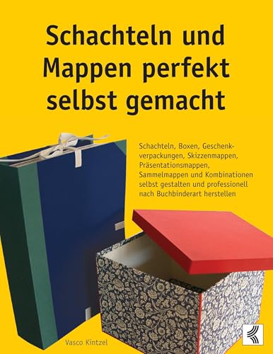 Schachteln und Mappen perfekt selbst gemacht: Schachteln, Boxen, Geschenkverpackungen, Skizzenmappen, Präsentationsmappen, Sammelmappen und ... professionell nach Buchbinderart herstellen Schachteln und Mappen perfekt selbst gemacht: Schachteln, Boxen, Geschenkverpackungen, Skizzenmappen, Präsentationsmappen, Sammelmappen und ... professionell nach Buchbinderart herstellen
