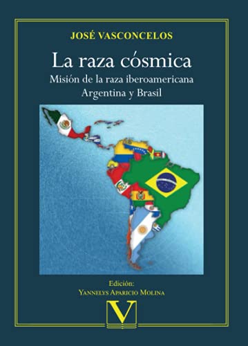 La raza cósmica: Misión de la raza iberoamericana. Argentina y Brasil (Ensayo, Band 1) von -99999