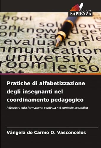 Pratiche di alfabetizzazione degli insegnanti nel coordinamento pedagogico: Riflessioni sulla formazione continua nel contesto scolastico von Edizioni Sapienza