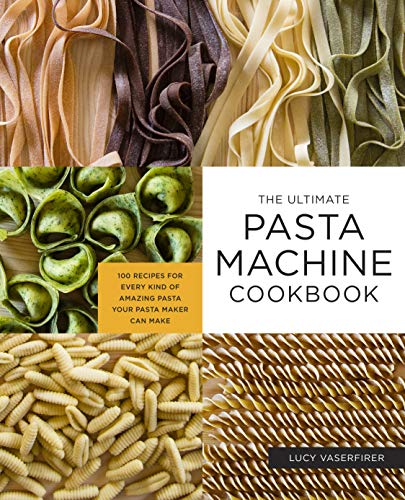The Ultimate Pasta Machine Cookbook: 100 Recipes for Every Kind of Amazing Pasta Your Pasta Maker Can Make von Harvard Common Press