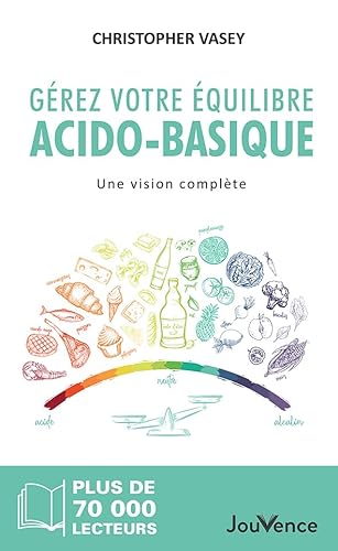 Gérez votre équilibre acido-basique: Une vision complète von JOUVENCE