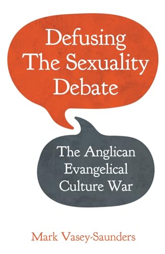 Defusing the Sexuality Debate: Anglican Evangelicals in Conflict von SCM Press