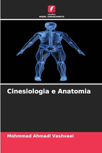 Cinesiologia e Anatomia: DE von Edições Nosso Conhecimento