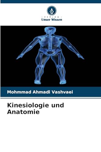 Kinesiologie und Anatomie: DE von Verlag Unser Wissen