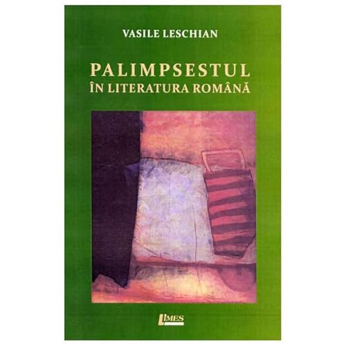 Palimpsestul In Literatura Romana Palimpsestul In Literatura Romana von Limes