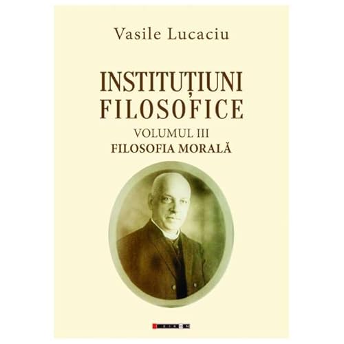 Institutiuni Filosofice. Filosofia Morala. Vol. 3 von Eikon