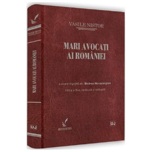 Mari Avocati Ai Romaniei Mari Avocati Ai Romaniei von Universul Juridic