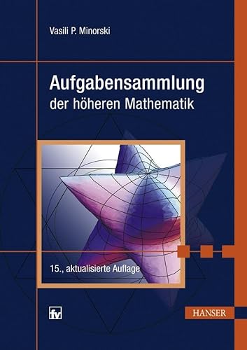 Aufgabensammlung der höheren Mathematik: Mit 2670 Aufgaben mit Lösungen