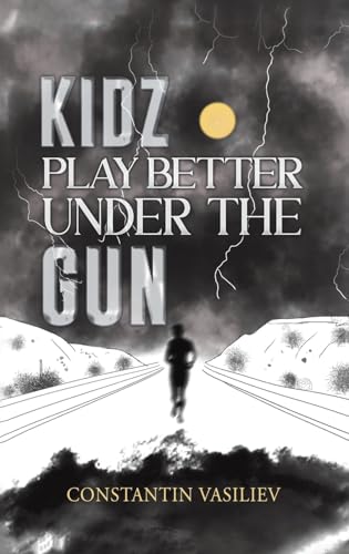 Kidz Play Better Under the Gun von Austin Macauley Publishers