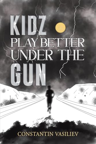 Kidz Play Better Under the Gun von Austin Macauley Publishers