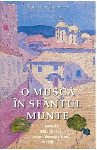 O Musca In Sfantul Munte O Musca In Sfantul Munte von Sophia