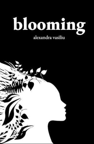 Blooming: Poems on Love, Self-Discovery, and Femininity von Independently published