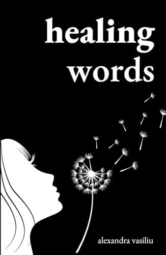 Healing Words: A Poetry Collection For Broken Hearts