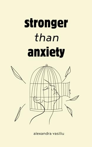 Stronger than Anxiety: Poems about Overcoming Negative Thoughts, Defeating Self-Sabotage, and Building Self-Confidence von Stairway Books