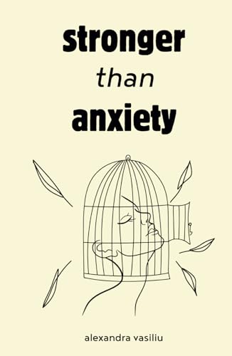 Stronger than Anxiety: Poems about Overcoming Negative Thoughts, Defeating Self-Sabotage, and Building Self-Confidence von Stairway Books