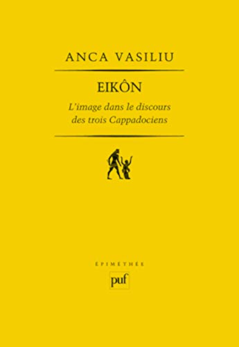 EIKÔN. L'image dans le discours des trois Cappadociens von PUF