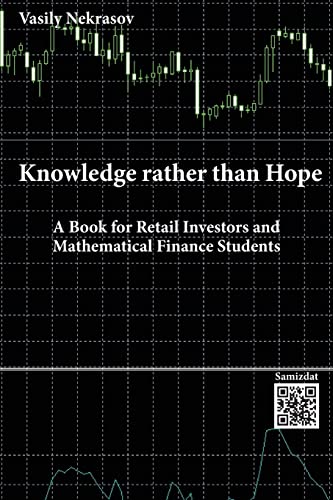 Knowledge rather than Hope: A Book for Retail Investors and Mathematical Finance Students von Ingramcontent