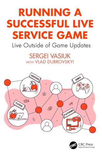 Running a Successful Live Service Game: Live Outside of Game Updates von CRC Press