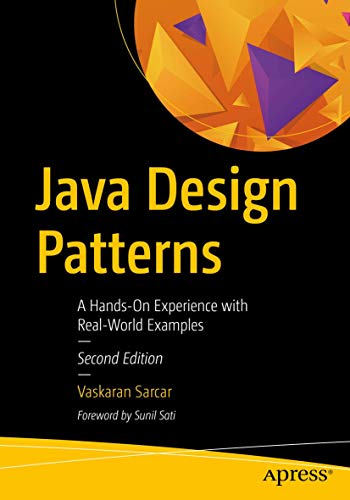 Java Design Patterns: A Hands-On Experience with Real-World Examples von Apress