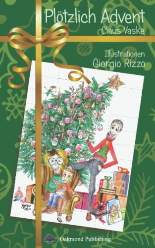 Plötzlich Advent: Ihr Adventskalender 2022 zum Lesen und Vorlesen – 24 illustrierte Adventsgeschichten von Oakmond Publishing