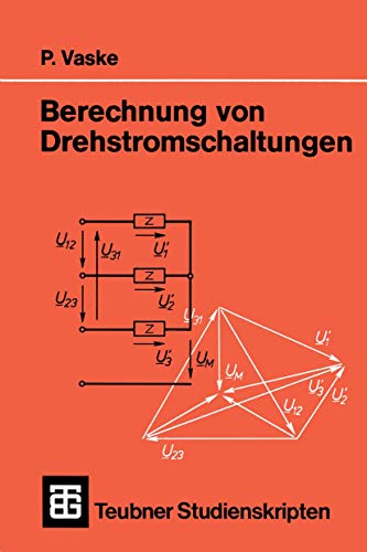 Berechnung von Drehstromschaltungen (Teubner Studienskripte Technik) (German Edition): Mit 67 Beisp. von Vieweg+Teubner Verlag