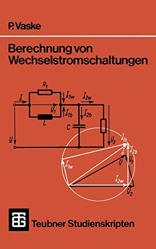 Teubner Studienskripten, Bd.65, Berechnung von Wechselstromschaltungen: Mit 150 Beisp. u. Aufg. (Teubner Studienskripte Technik)
