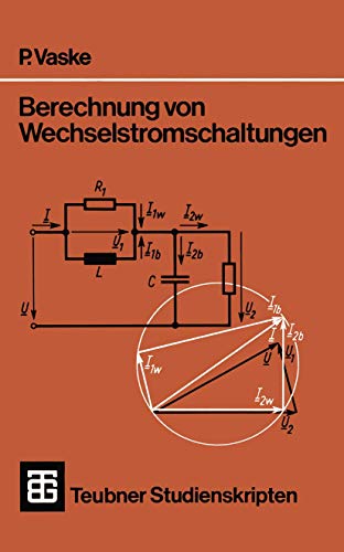 Teubner Studienskripten, Bd.65, Berechnung von Wechselstromschaltungen: Mit 150 Beisp. u. Aufg. (Teubner Studienskripte Technik) von Vieweg+Teubner Verlag