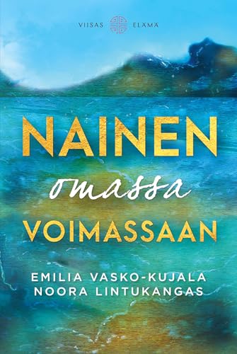 Nainen omassa voimassaan von Viisas Elämä