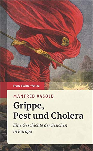 Grippe, Pest und Cholera: Eine Geschichte der Seuchen in Europa