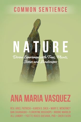 Nature: Divine Experiences with Trees, Plants, Stones and Landscapes (Common Sentience, Band 3)