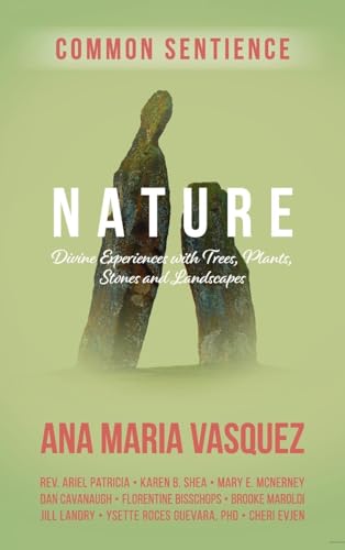 Nature: Divine Experiences with Trees, Plants, Stones and Landscapes von Sacred Stories Publishing